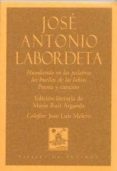 HUNDIENDO EN LAS PALABRAS LAS HUELLAS DE LOS LABIOS: POESIA Y CAN CION de LABORDETA, JOSE ANTONIO 