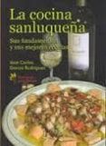 LA COCINA SANLUQUEA. SUS FUNDAMENTOS Y SUS MEJORES RECETAS. de GARCIA RODRIGUEZ, JOSE CARLOS 