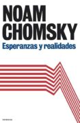 ESPERANZAS Y REALIDADES de CHOMSKY, NOAM 