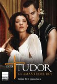 LOS TUDOR: LA AMANTE DEL REY di GRACIE, ANNE 