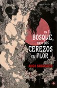 EN EL BOSQUE, BAJO LOS CEREZOS EN FLOR di SAKAGUCHI, ANGO 
