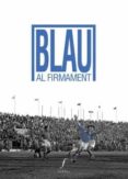 BLAU AL FIRMAMENT: VIVENCIES SOBRE EL LLEIDA di VV.AA. 