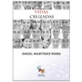VIDAS CRUZADAS di MARTINEZ PONS, ANGEL 