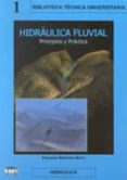 HIDRAULICA FLUVIAL: PRINCIPIOS Y PRACTICAS di MARTINEZ MARIN, EDUARDO 