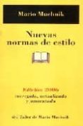 NUEVAS NORMAS DE ESTILO: EDICION 2006 CORREGIDA, ACTUALIZADA Y AN OTADA di MUCHNIK, MARIO 