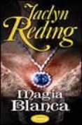 MAGIA BLANCA di REDING, JACLYN 