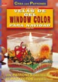 VELAS DE GEL CON MOTIVOS DE WINDOW COLOR PARA NAVIDAD (CREA CON P ATRONES) di EIGI, MARIA 