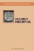 MADRID MEDIEVAL (RECORRIDOS DIDACTICOS POR MADRID) de RAMOS, ROSALIA  REVILLA, FIDEL 