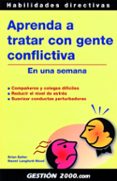 APRENDA A TRATAR CON GENTE CONFLICTIVA EN UNA SEMANA di SALTER, BRIAN  LANGFORD-WOOD, NAOMI 