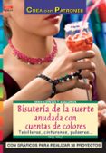 BISUTERIA DE LA SUERTE ANUDADA CON CUENTAS DE COLORES: TOBILLERAS , CINTURONES, PULSERAS... di WALZ, INGE 