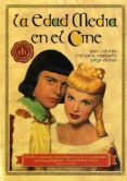 LA EDAD MEDIA EN EL CINE de ALONSO, JUAN J.  MASTACHE, ENRIQUE A. 