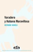VARADERO Y HABANA MARAVILLOSA di VANOLI, HERNAN 