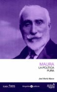 MAURA. LA POLITICA PURA di MARCO, JOSE MARIA 
