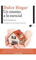 DULCE HOGAR: UN RETORNO A LO ESENCIAL di ZAMORA, MEY 