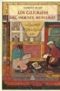 LOS CALIGRAFOS DEL ORIENTE MUSULMAN di HUART, CLEMENT 