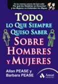 TODO LO QUE SIEMPRE QUISO SABER SOBRE HOMBRES Y MUJERES de PEASE, ALLAN  PEASE, BARBARA 