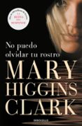 NO PUEDO OLVIDAR TU ROSTRO de CLARK, MARY HIGGINS 