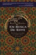EN BUSCA DE RUMI: UNA FABULA PARA DESCUBRIR LOS VERDADEROS DESEOS DEL CORAZON de HOUSDEN, ROGER 