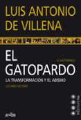 EL GATOPARDO: LA TRANSFORMACION Y EL ABISMO di VILLENA, LUIS ANTONIO DE 