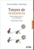 TUTORES DE RESILIENCIA: DAME UN PUNTO DE APOYO Y MOVERE MI MUNDO de RUBIO, JOSE LUIS  PUIG, GEMA 
