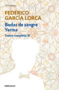 TEATRO COMPLETO (T. III): BODAS DE SANGRE; YERMA di GARCIA LORCA, FEDERICO 