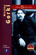 OBRAS SELECTAS de GORKI, MAXIMO 