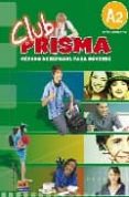 CLUB PRISMA NIVEL A2. LIBRO DE ALUMNO (INCLUYE  CD): METODO DE ES PAOL PARA JOVENES NIVEL A2 di VV.AA