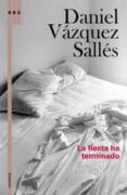 LA FIESTA HA TERMINADO de VAZQUEZ SALLES, DANIEL 