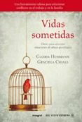 VIDAS SOMETIDAS: CLAVES PARA AFRONTAR SITUACIONES DE ABUSO PSICOL OGICO de HUSSMAN, GLORIA  CHIALE, GABRIELA 