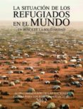 LA SITUACION DE LOS REFUGIADOS EN EL MUNDO di VV.AA