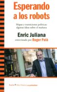 ESPERANDO A LOS ROBOTS di JULIANA, ENRIC 