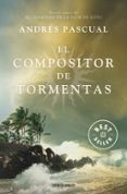 EL COMPOSITOR DE TORMENTAS de PASCUAL, ANDRES 