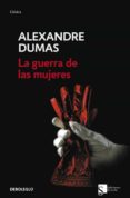 LA GUERRA DE LAS MUJERES de DUMAS, ALEXANDRE 