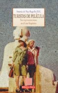 TURISTAS DE PELICULA de REY REGUILLO, ANTONIA DEL 
