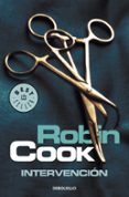INTERVENCION (SERIE JACK STAPLETON & LAURIE MONTGOMERY 9) de COOK, ROBIN 