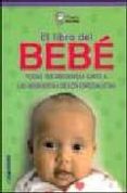 EL LIBRO DEL BEBE: TODAS TUS PREGUNTAS JUNTO A LAS RESPUESTAS DE LOS ESPECIALISTAS di VV.AA. 