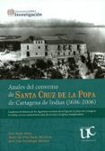 Anales Del Convento De Santa Cruz De La Popa De Cartagena De Indias (1