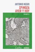 SPINOZA AYER Y HOY de NEGRI, ANTONIO 