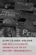 LAS INCLINACIONES CRIMINALES DE LA EUROPA DEMOCRATICA de MILNER, JEAN-CLAUDE 