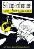 SCHOPENHAUER PARA PRINCIPIANTES di COHAN, ANA 