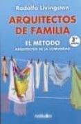 ARQUITECTOS DE FAMILIA EL METODO. ARQUITECTOS DE LA COMUNIDAD di LIVINGSTON, RODOLFO 