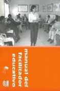 MANUAL DEL FACILITADOR EDUCATIVO di VV.AA. 