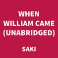 When William Came (UNABRIDGED)