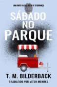 Sábado No Parque – Um Conto Da Cia. Justo De Segurança (ebook)