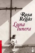 LUNA LUNERA de REGAS, ROSA 