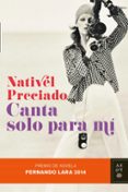CANTA SOLO PARA MI (XIX PREMIO NOVELA FERNANDO LARA 2014) de PRECIADO, NATIVEL 