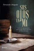 SUS OJOS EN MI (PREMIO AZORN) de DELGADO, FERNANDO 