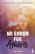 MI ERROR FUE AMARTE (SERIE MI ERROR 5) de ESTRINGANA, MORUENA 