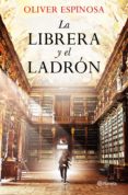 LA LIBRERA Y EL LADRN de ESPINOSA, OLIVER 