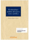 EL TELETRABAJO: ANLISIS DEL NUEVO MARCO JURDICO de POQUET CATALA, RAQUEL 